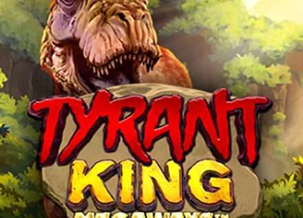 Tyrant King Megaways